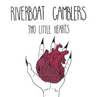 Riverboat Gamblers - Two Little Hearts