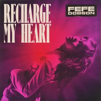 Fefe Dobson - RECHARGE MY HEART