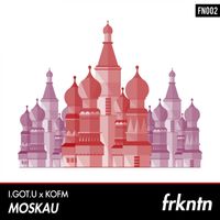 I.GOT.U & KOFM - Moskau