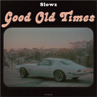 Slowz - Good Old Times