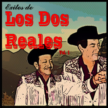Los Dos Reales - Exitos De, Vol.1