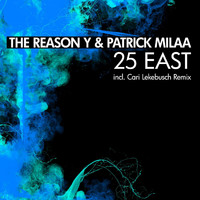 The Reason Y & Patrick Milaa - 25 East