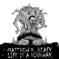Matthew K. Heafy - Life Is A Highway