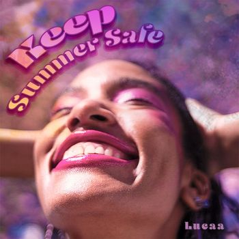 Lucaa - Keep Summer Safe (Explicit)