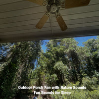 Fan Sounds For Sleep - Outdoor Porch Fan with Nature Sounds