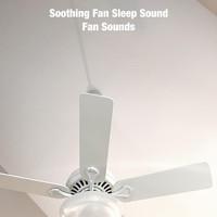 Fan Sounds - Soothing Fan Sleep Sound