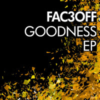 Fac3Off - Goodness