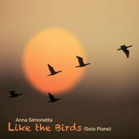 Anna Simonetta - Like the Birds (Solo Piano)