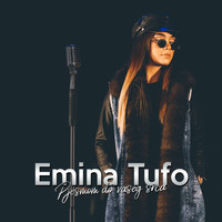 Emina Tufo - Pjesmom Do Vaseg Srca