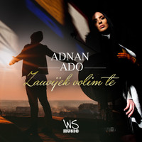 Adnan Ado - Zauvijek Volim Te