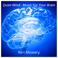 Ken Mowery - Quiet Mind : Music for Your Brain