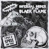 The Infernal Order of the Black Flame - I Put a Spell on You