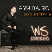 Asim Bajric - Takva si kakva si