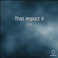 I.C.E - That Impact II (Explicit)