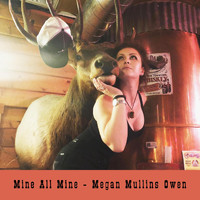 Megan Mullins Owen - Mine All Mine
