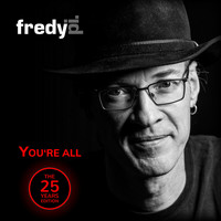 Fredy Pi. - You're All (The 25 Years Edition)