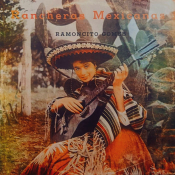 Ramoncito Gomes - Rancheras Mexicanas