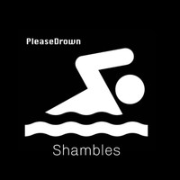 Pleasedrown - Shambles