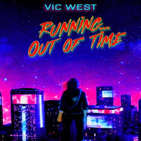 Vic West - Running Out of Time