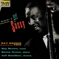 Ray Brown - Don't Get Sassy