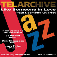 Paul Desmond - Like Someone In Love (Live At The Bourbon Street Jazz Club, Toronto, Canada / March 29, 1975)