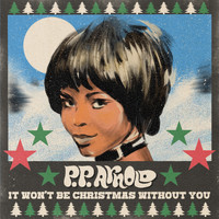 P.P. Arnold - It Won't Be Christmas Without You