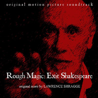 Lawrence Shragge - Rough Magic: Exit Shakespeare (Original Motion Picture Soundtrack)