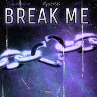 RealTUC - Break me (feat. AP & Cadence) (Explicit)