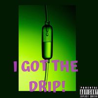 Jay G - I Got The Drip (Explicit)
