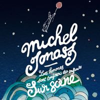 Michel Jonasz - Les hommes sont toujours des enfants sur scène (Live au Casino de Paris, 2013)