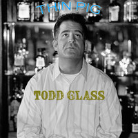 Todd Glass - Thin Pig (Explicit)