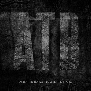 After The Burial - Lost In The Static