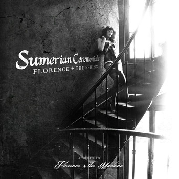 Various Artists - Florence + The Sphinx: Sumerian Ceremonials - A Tribute to Florence + The Machine