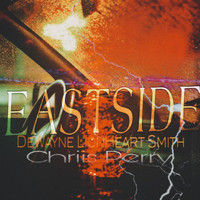 DeWayne LionHeart Smith featuring Chriis Perry - Eastside