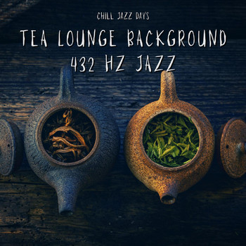 Chill Jazz Days - Tea Lounge Background 432 Hz Jazz