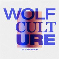 Wolf Culture - Wreck - Live at The Ranch