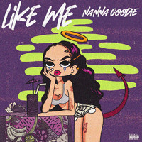 Nanna Goodie - Like Me (Explicit)