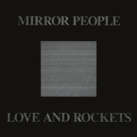 Love and Rockets - Mirror People '88