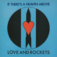 Love and Rockets - If There's a Heaven Above