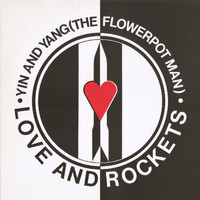 Love and Rockets - Yin And Yang (The Flowerpot Man)