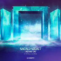 Sacred Secret - Movin' On (Ktrina Remix)