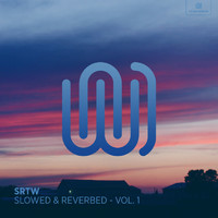 SRTW - Slowed & Reverbed (Volume 1)