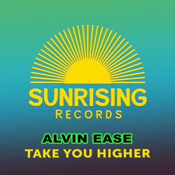 Alvin Ease - Take You Higher