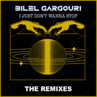 Bilel Gargouri - I Just Don't Wanna Stop - The Remixes