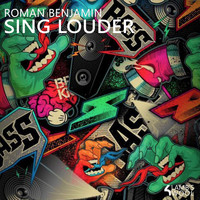 Roman Benjamin - Sing louder