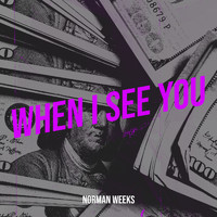 Norman Weeks - When I See You