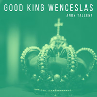 Andy Tallent - Good King Wenceslas