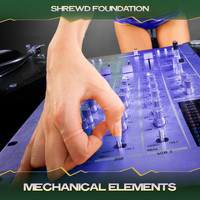 Shrewd Foundation - Mechanical Elements (Fundamenthal Mix, 24 Bit Remastered)
