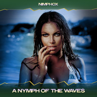 Nimphox - A Nymph of the Waves (Wavelove Mix, 24 Bit Remastered)