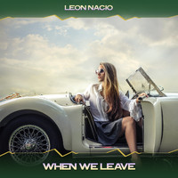 Leon Nacio - When We Leave (24 Bit Remastered)